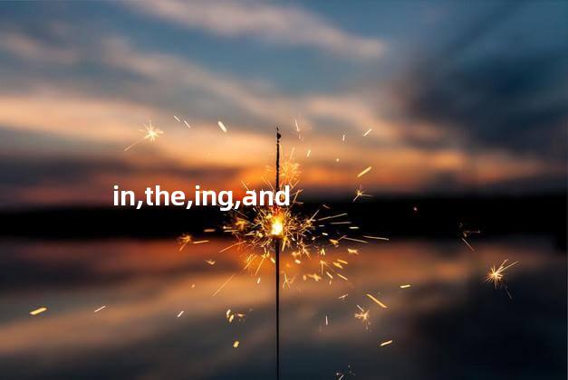 in,the,ing,and